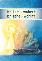 Cover-Bild Ich kam - woher? Ich gehe - wohin?