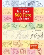 Cover-Bild Ich kann 500 Tiere zeichnen. Die Zeichenschule für Kinder ab 8 Jahren