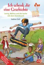 Cover-Bild Ich schenk dir eine Geschichte 2018 - Lenny, Melina und die Sache mit dem Skateboard