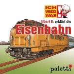 Cover-Bild Ich weiß was - Albert E. erklärt die Eisenbahn