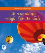 Cover-Bild Ich wünsch dir Flügel für die Seele