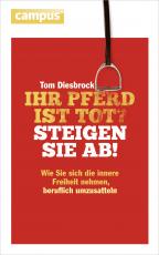 Cover-Bild Ihr Pferd ist tot? Steigen Sie ab!