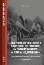 Cover-Bild Ihre politisch-ideologische Einstellung ist, gemessen am Einfluss und Leben im Elternhaus, miserabel