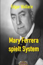Cover-Bild Illustrierte Edgar-Wallace-Reihe / Mary Ferrera spielt System