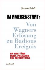 Cover-Bild Im Ameisenstaat: Von Wagners Erlösung zu Badious Ereignis