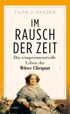 Cover-Bild Im Rausch der Zeit. Das temperamentvolle Leben der Witwe Clicquot