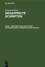 Cover-Bild Immanuel Kant: Gesammelte Schriften. Abtheilung I: Werke / Der Streit der Fakultäten Anthropologie in pragmatischer Hinsicht