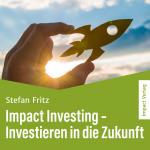 Cover-Bild Impact Investing – Investieren in die Zukunft