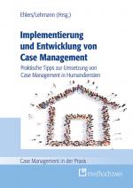 Cover-Bild Implementierung und Entwicklung von Case Management