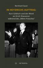 Cover-Bild In Heydrichs Auftrag: Kurt Gildisch und der Mord an Erich Klausener während des „Röhm-Putsches“