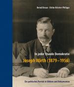 Cover-Bild In jeder Stunde Demokratie – Joseph Wirth (1879-1956)