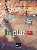 Cover-Bild In piazza. Einbändiges Unterrichtswerk für Italienisch (Sekundarstufe II) / In piazza Schülerbuch