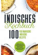 Cover-Bild Indisches Kochbuch: 100 kulinarische indische Rezepte