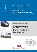 Cover-Bild Industriemeister - Lehrbuch: Betriebswirtschaftslehre / Betriebswirtschaftliches Handeln