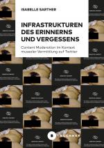 Cover-Bild Infrastrukturen des Erinnerns und Vergessens