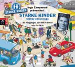 Cover-Bild Ingo Zamperoni präsentiert: Starke Kinder: Sicher unterwegs – als Fußgänger, auf dem Fahrrad oder im Auto