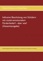 Cover-Bild Inklusive Beschulung von Schülern mit sozial-emotionalem Förderbedarf - aber wie? (Gesamtausgabe)