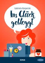 Cover-Bild INS GLÜCK GEBLOGGT