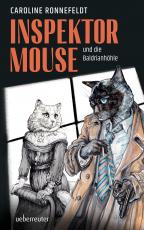 Cover-Bild Inspektor Mouse und die Baldrianhöhle - Ein hochspannender und literarischer All-Age-Katzenkrimi