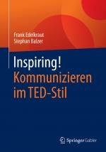 Cover-Bild Inspiring! Kommunizieren im TED-Stil