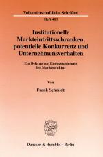 Cover-Bild Institutionelle Markteintrittsschranken, potentielle Konkurrenz und Unternehmensverhalten.