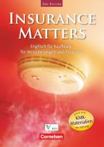 Cover-Bild Insurance Matters - Englisch für Kaufleute für Versicherungen und Finanzen - Second Edition - B1-Mitte B2