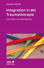 Cover-Bild Integration in der Traumatherapie (Leben Lernen, Bd. 300)