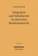 Cover-Bild Integration und Subsidiarität im deutschen Bundesstaatsrecht