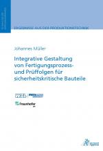 Cover-Bild Integrative Gestaltung von Fertigungsprozess- und Prüffolgen für sicherheitskritische Bauteile