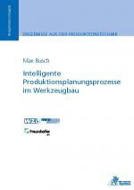 Cover-Bild Intelligente Produktionsplanungsprozesse im Werkzeugbau