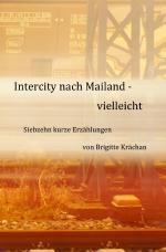 Cover-Bild Intercity nach Mailand - vielleicht