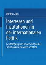 Cover-Bild Interessen und Institutionen in der internationalen Politik