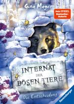 Cover-Bild Internat der bösen Tiere, Band 6: Die Entscheidung (Bestseller-Tier-Fantasy ab 10 Jahre)