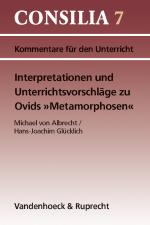 Cover-Bild Interpretationen und Unterrichtsvorschläge zu Ovids »Metamorphosen«