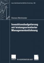 Cover-Bild Investitionsbudgetierung mit leistungsorientierter Managemententlohnung