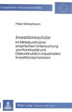 Cover-Bild Investitionsschübe im Mittelpunkt einer empirischen Untersuchung von Kontinuität und Diskontinuität in industriellen Investitionsprozessen