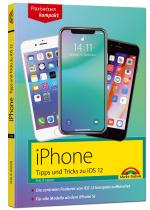 Cover-Bild iPhone Tipps und Tricks zu iOS 12 - zu allen aktuellen iPhone XR, XS, XS Max und Modellen 8, 8 Plus und X, ab iPhone 5S, iPhone 6, iPhone 7 - komplett in Farbe