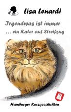 Cover-Bild Irgendwas ist immer ...ein Kater auf Streifzug