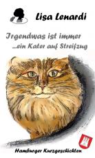 Cover-Bild Irgendwas ist immer ...ein Kater auf Streifzug