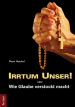 Cover-Bild Irrtum Unser! oder Wie Glaube verstockt macht