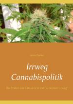 Cover-Bild Irrweg Cannabispolitik