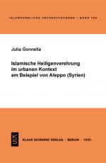 Cover-Bild Islamische Heiligenverehrung im urbanen Kontext am Beispiel von Aleppo (Syrien)