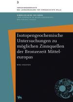 Cover-Bild Isotopengeochemische Untersuchungen zu möglichen Zinnquellen der Bronzezeit Mitteleuropas