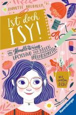 Cover-Bild Ist doch Isy!, Band 1: Von Handlettering, Upcycling und neuen Freundschaften