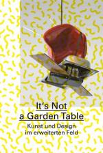 Cover-Bild It's Not a Garden Table