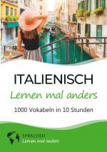 Cover-Bild Italienisch lernen mal anders - 1000 Vokabeln in 10 Stunden