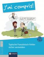 Cover-Bild J'ai compris! - Typische Französisch-Fehler sicher vermeiden