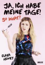 Cover-Bild Ja, ich habe meine Tage! So what?