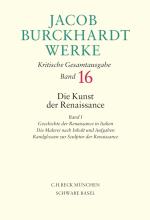 Cover-Bild Jacob Burckhardt Werke Bd. 16: Die Kunst der Renaissance I