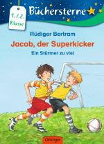 Cover-Bild Jacob, der Superkicker. Ein Stürmer zu viel